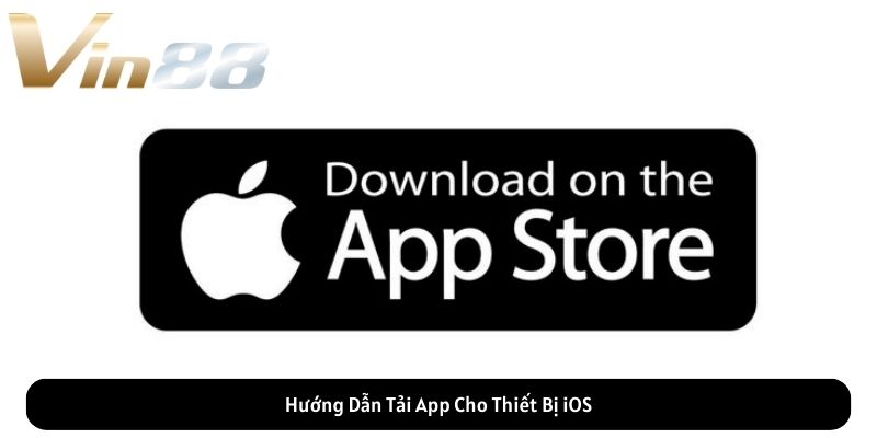 Hướng Dẫn Tải App Cho Thiết Bị iOS Hướng Dẫn Tải App Cho Thiết Bị iOS